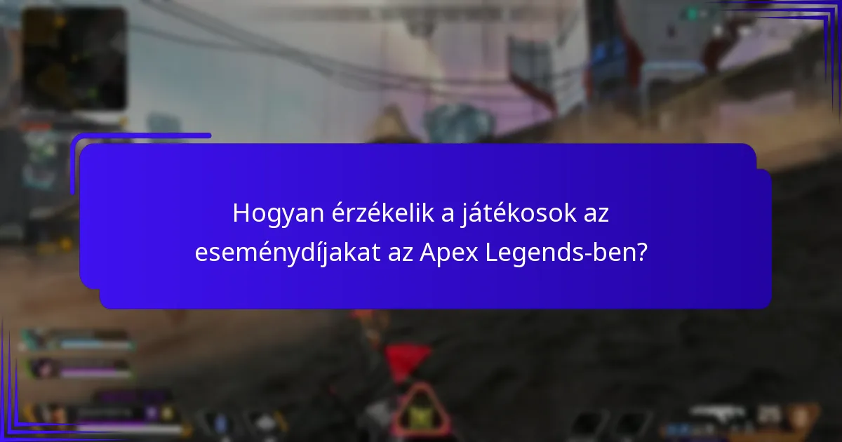 Hogyan érzékelik a játékosok az eseménydíjakat az Apex Legends-ben?