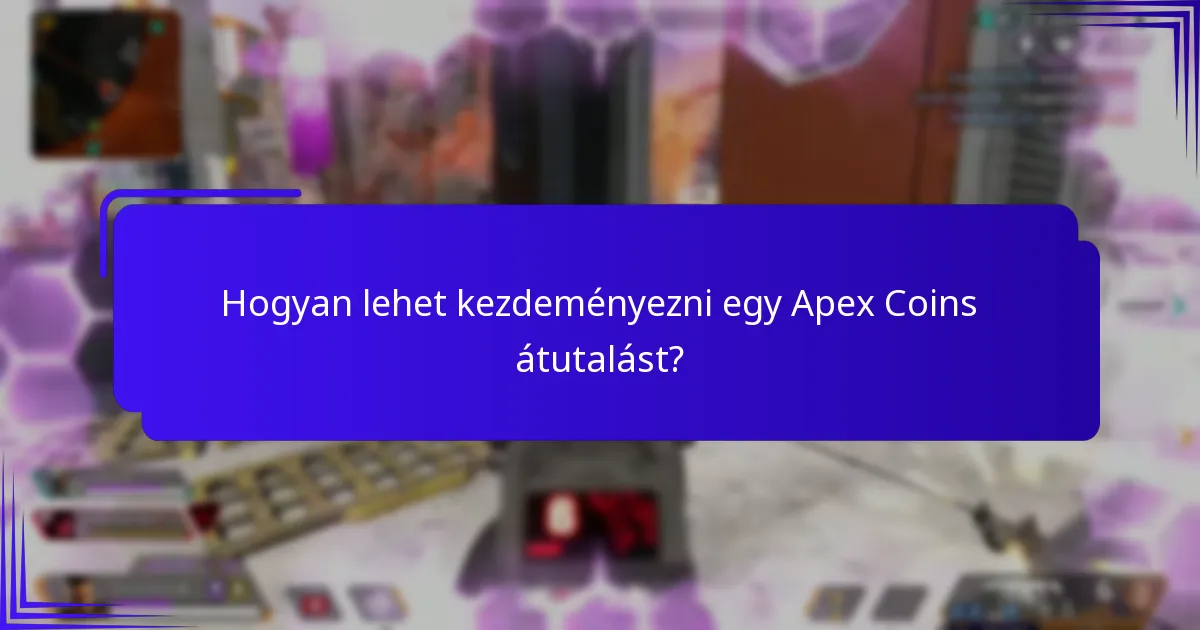Milyen korlátozások vonatkoznak az Apex Coins átutalására?