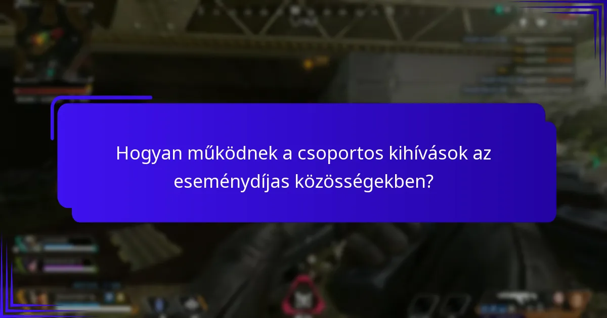 Hogyan működnek a csoportos kihívások az eseménydíjas közösségekben?