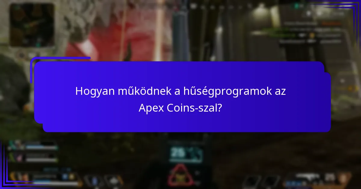 Hogyan működnek a hűségprogramok az Apex Coins-szal?
