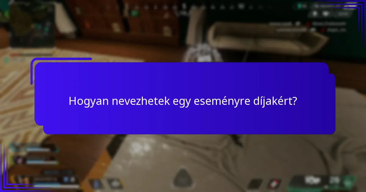 Hogyan nevezhetek egy eseményre díjakért?
