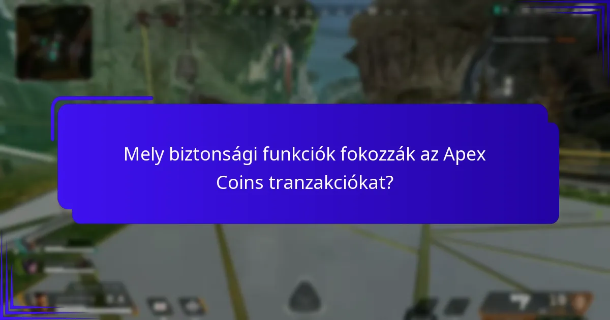 Mely biztonsági funkciók fokozzák az Apex Coins tranzakciókat?