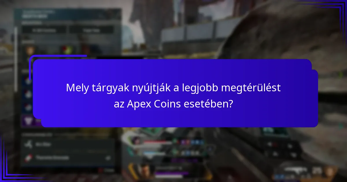 Mely tárgyak nyújtják a legjobb megtérülést az Apex Coins esetében?