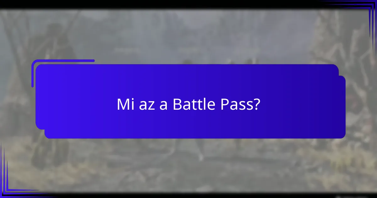 Milyen tartalom található a Battle Passban?