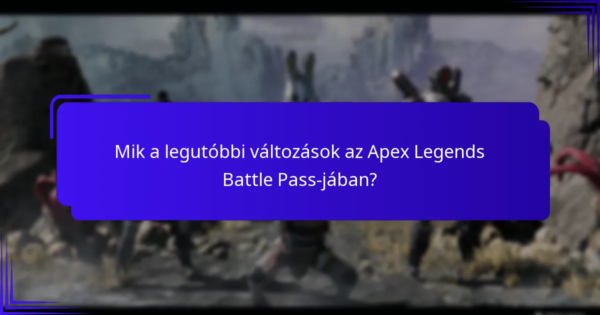 Hogyan hasonlítanak a jelenlegi Battle Pass frissítések a korábbi verziókhoz?