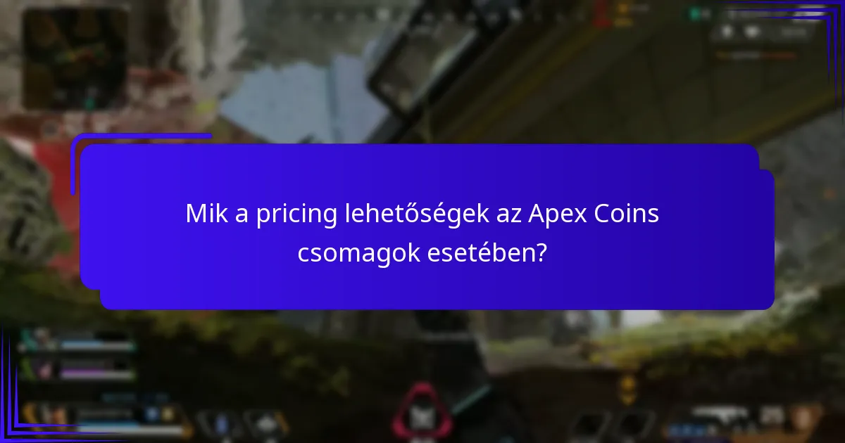 Mik a pricing lehetőségek az Apex Coins csomagok esetében?